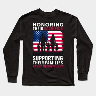 Honoring Their sacrifice Supporting Their Families Happy Memorial day | Veteran lover gifts Long Sleeve T-Shirt